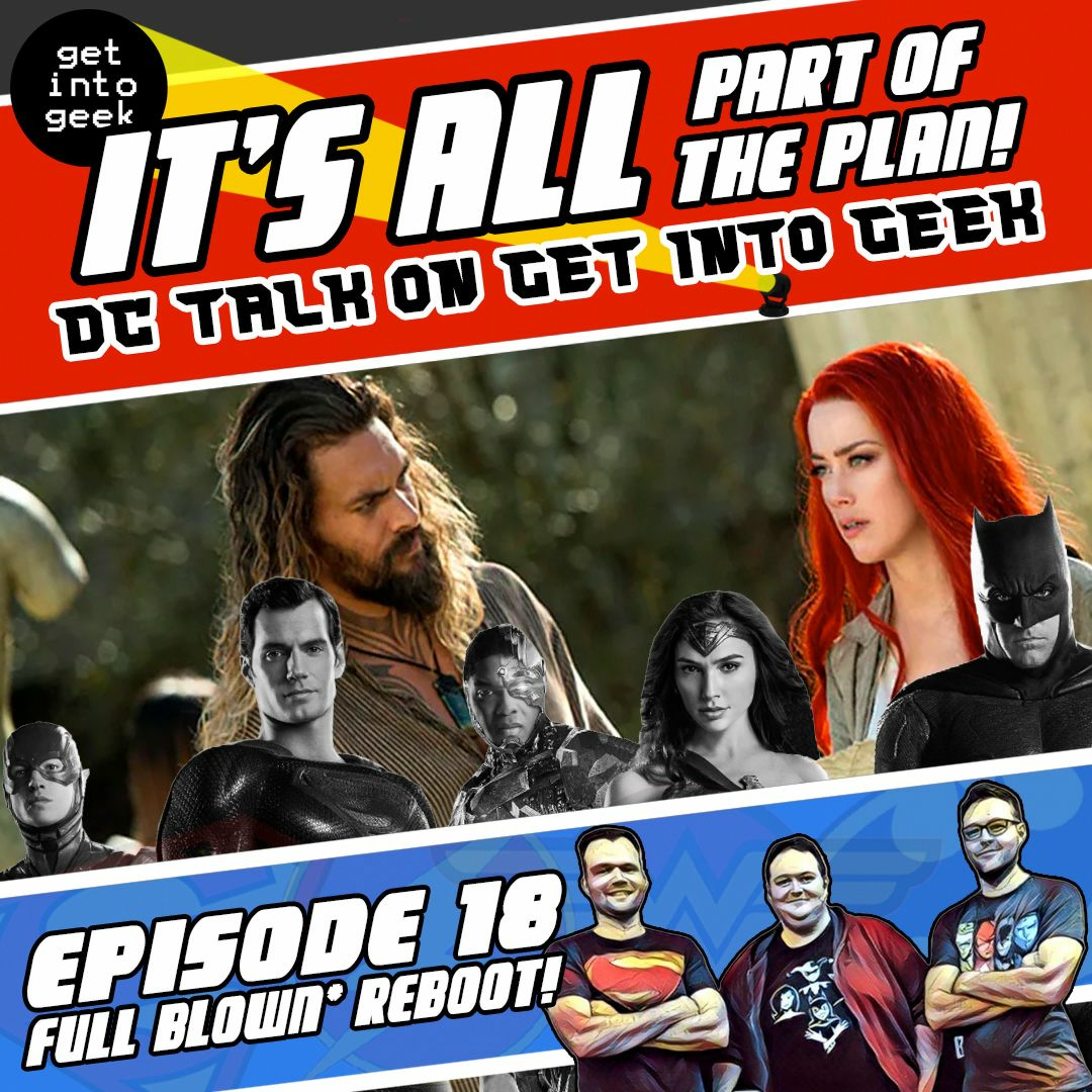 Full Blown* Reboot! (It's All Part Of The Plan - DC Talk Episode 1.18)