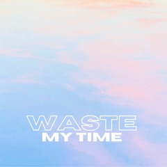 THEO AZUR - Waste My Time