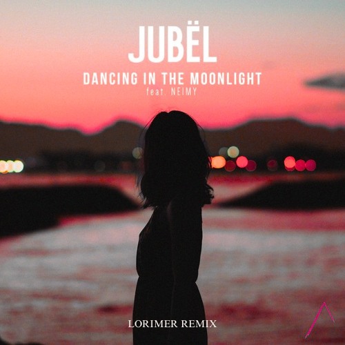 Dancing In The Moonlight (LORIMER Remix)