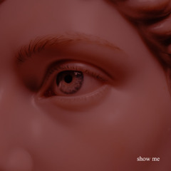 SHOW ME