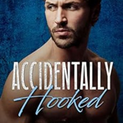 [ACCESS] EBOOK 📧 Accidentally Hooked (The Naked Truth Series Book 1) by Carmen Falco