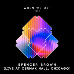 Spencer Brown - When We Dip 181
