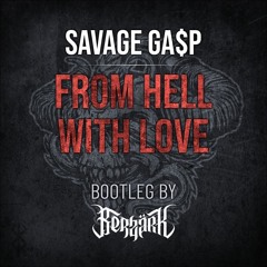 Savage Ga$p - From Hell, With Love (Berzärk Bootleg)