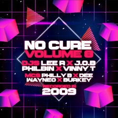 No Cure Volume 8 - DJs Lee R x J.OB x Philbin x Vinny T - MCs Philly B x Dee x Wayneo x Burkey