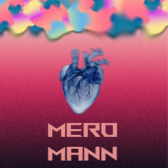 MERO MANN(LYRICS VIDEO LINK IN DESCRIPTION)