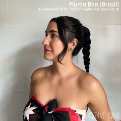Pluma Bea [Que Sakamoto 思考と発想] (Thoughts And Ideas)Vol.18 [13.05.2024]