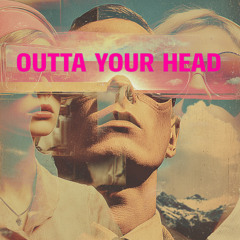 Outta Your Head