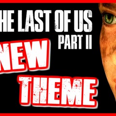 The Last Of Us 2 Theme