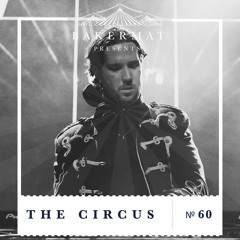 Bakermat presents The Circus #060