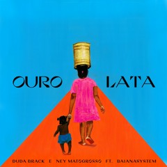 OURO LATA | Duda Brack e Ney Matogrosso ft. BaianaSystem