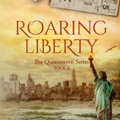 Ebook (download) Roaring Liberty: The Queenstown Series - Book 4 unlimited