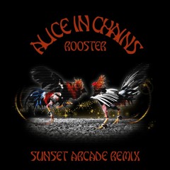 ALICE IN CHAINS - ROOSTER (SUNSET ARCADE EDIT)(FREE DOWNLOAD)