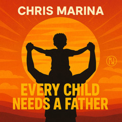 Every Child Needs A Father