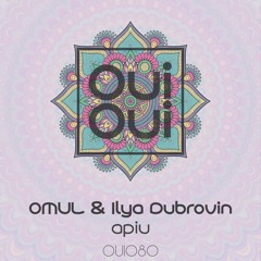 OUI080 | OMUL & Ilya Dubrovin -  Apiu (Original Mix)