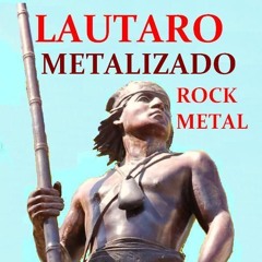LAUTARO  (METALIZADO) ROCK METAL   2025
