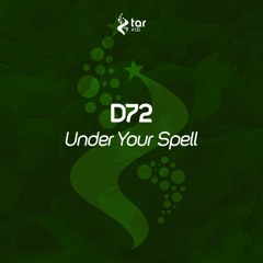 [OUT NOW!] D72 - Under Your Spell (Extended Mix) [TAR#138]