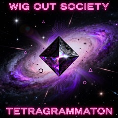 WIG OUT SOCIETY - TETRAGRAMMATON