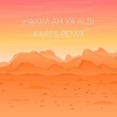 Hakim - Ah Ya Albi (Aares Remix)
