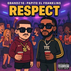 Respect ft Papito El Franklins