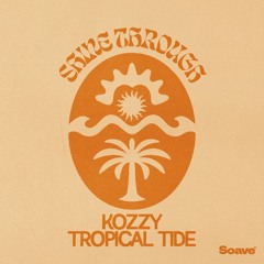 KOZZY & Tropical Tide - Shine Through