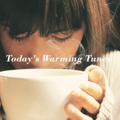 Today's Warming Tunes