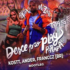 MC Zaac, Anitta, Tyga - Desce Pro Play (KOSTT, ANDER, FRANCCZ [BR] Bootleg)