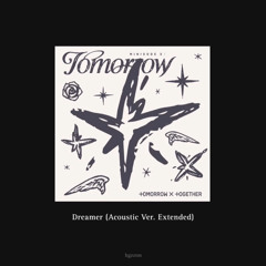 Dreamer (Acoustic Ver. Extended) (Original By TOMORROW X TOGETHER).mp3