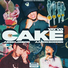 Cake (feat. Aiden London & Aaron Bodden)