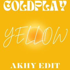 Yellow [Coldplay, Bendi] (Akhy Edit)