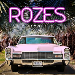 Rozes - Famous [Remix]