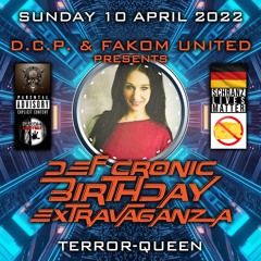 TERROR-QUEEN @ DEF CRONIC BIRTHDAY EXTRAVAGANZA by D.C.P. & FAKOM UNITED