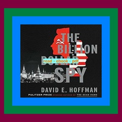 Read [ebook](PDF) The Billion Dollar Spy A True Story of Cold War Espionage and Betrayal