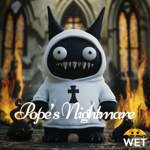 Wet ft. Reve - Pope's Nightmare