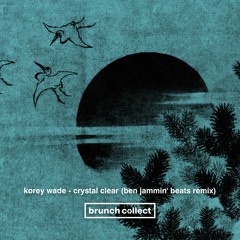 Korey Wade - Crystal Clear [Ben Jammin' Remix]