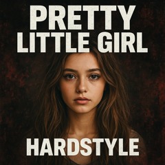 Pretty Little Baby - Hardstyle