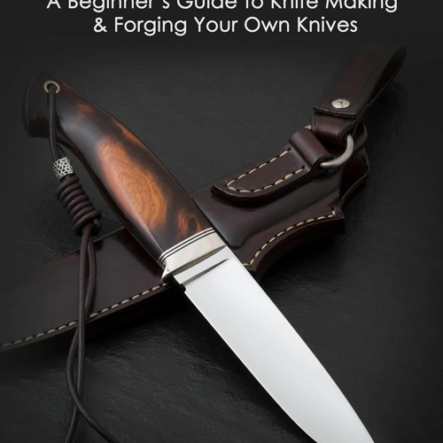 Stream episode [DOWNLOAD] PDF Bladesmithing A Beginner's Guide to