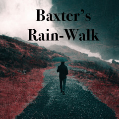 Baxter's Rain-Walk