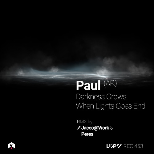 LUPSREC453: Paul (AR) - Darkness Grows When Lights Goes End