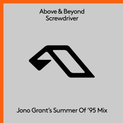 Above & Beyond - Screwdriver (Jono Grant's Summer Of '95 Mix)