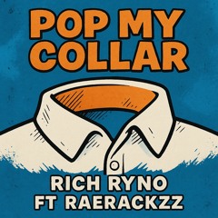 Pop My Collar (FT RaeRackzz)