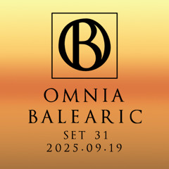 Omnia Balearic - Dissonant - Set 31 - 2025.09.19