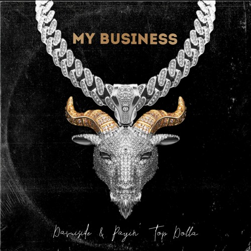 Davuiside & Payin' Top Dolla - My Business