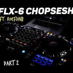FLX-6 CHOPSESH - PART 2 (BO)(EF)