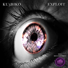 Ku3biko - Exploit (Original Mix) EML RECORDINGS (6th July)
