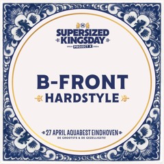 Supersized Kingsday Festival 2024 | Hardstyle | B-Front
