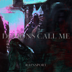 RAINSPORT - DEMONS CALL ME (Free Download)
