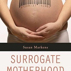 GET EPUB KINDLE PDF EBOOK Surrogate Motherhood and the Politics of Reproduction by  S