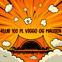 Klub 100 m. Viggo & Mausen (Camp LG)
