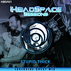 HeadSpace Sessions Vol #061 Ft. Stupid Thick
