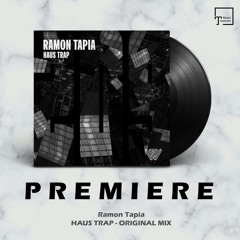 PREMIERE Ramon Tapia - Haus Trap (Original Mix) [SAY WHAT?]